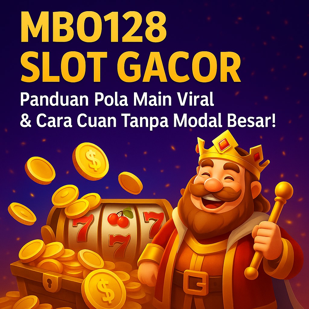 MBO128 Slot Gacor 2025: Panduan Pola Main Viral & Cara Cuan Tanpa Modal Besar!